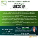 Palestra de abertura da Semana Acadêmica e a Aula Magna da Saúde 2017/2 do IPA terá como tema OutsideIN