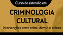Segunda aula do Curso de Extensão em Criminologia Cultural ocorrerá neste sábado