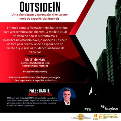 OutsideIN - Uma abordagem para engajar clientes por meio de experiências incríveis é tema da palestra que ocorre no dia 31 de maio no Auditório Oscar Machado